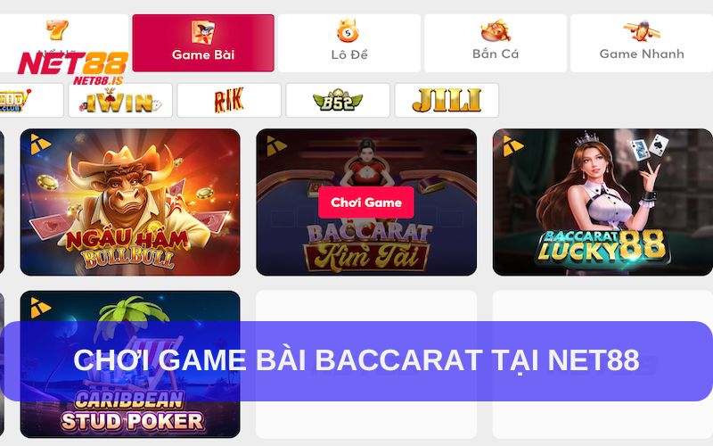 Tham gia game bài baccarat tại Net88