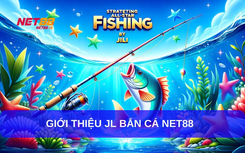JL Bắn Cá - Khám Phá Đại Dương Săn Thưởng Khủng 99K 5 Giới thiệu JL bắn cá