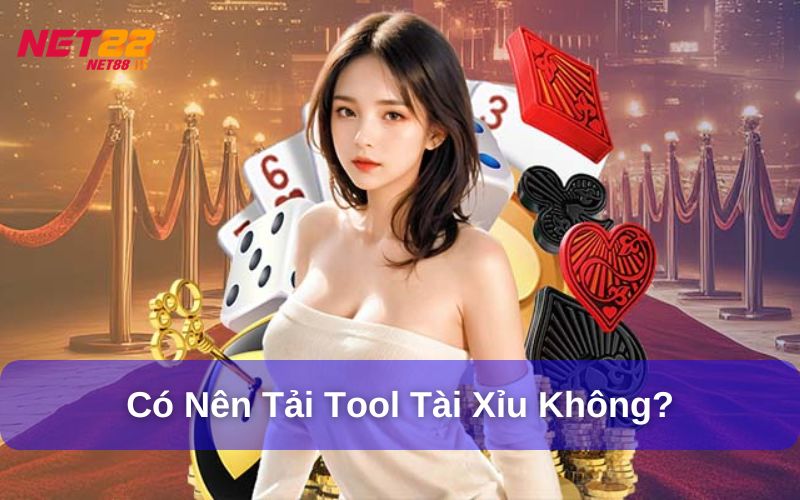 Có nên tải và sử dụng tool tài xỉu không?