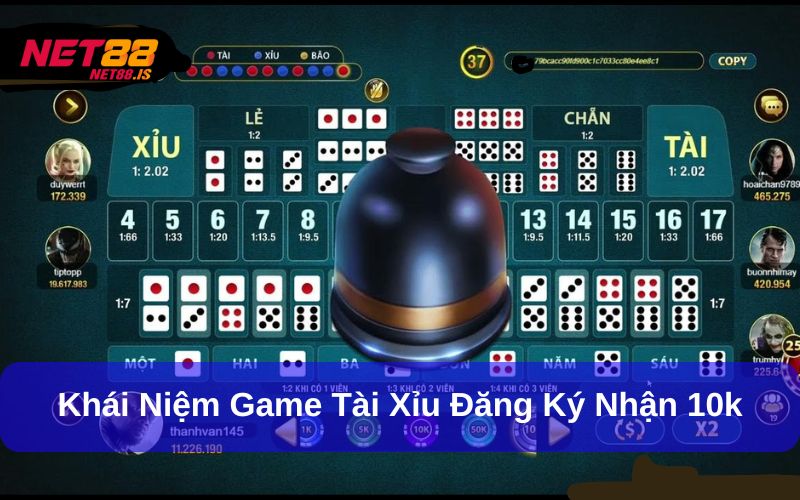 Khái niệm game tài xỉu đăng ký nhận 10k