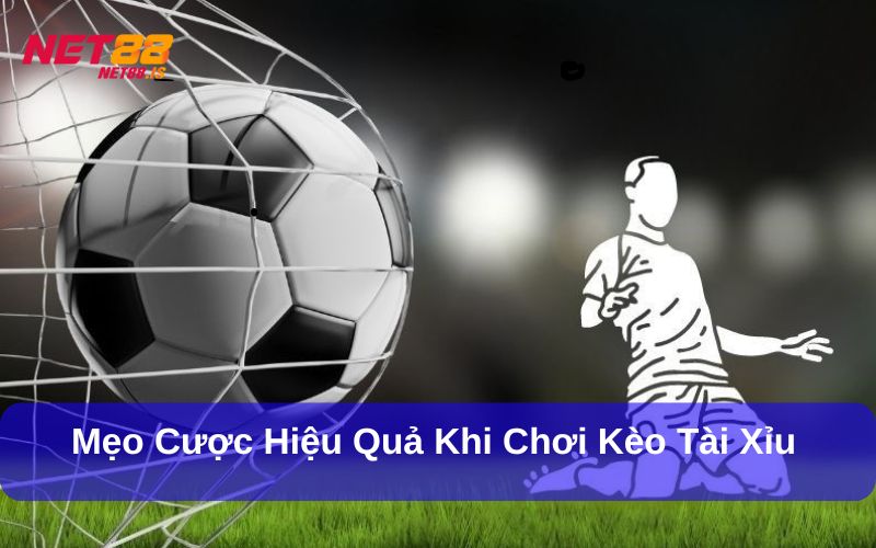 Mẹo cược hiệu quả khi chơi kèo tài xỉu